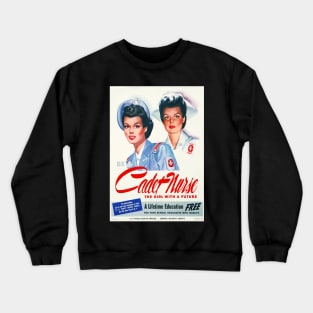 Cadet Nurse "The Girl With A Future" Restored Vintage World War II Poster Print Crewneck Sweatshirt